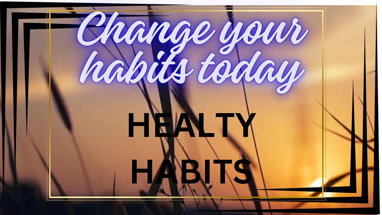 healthy habits for your healthy life (must watch)