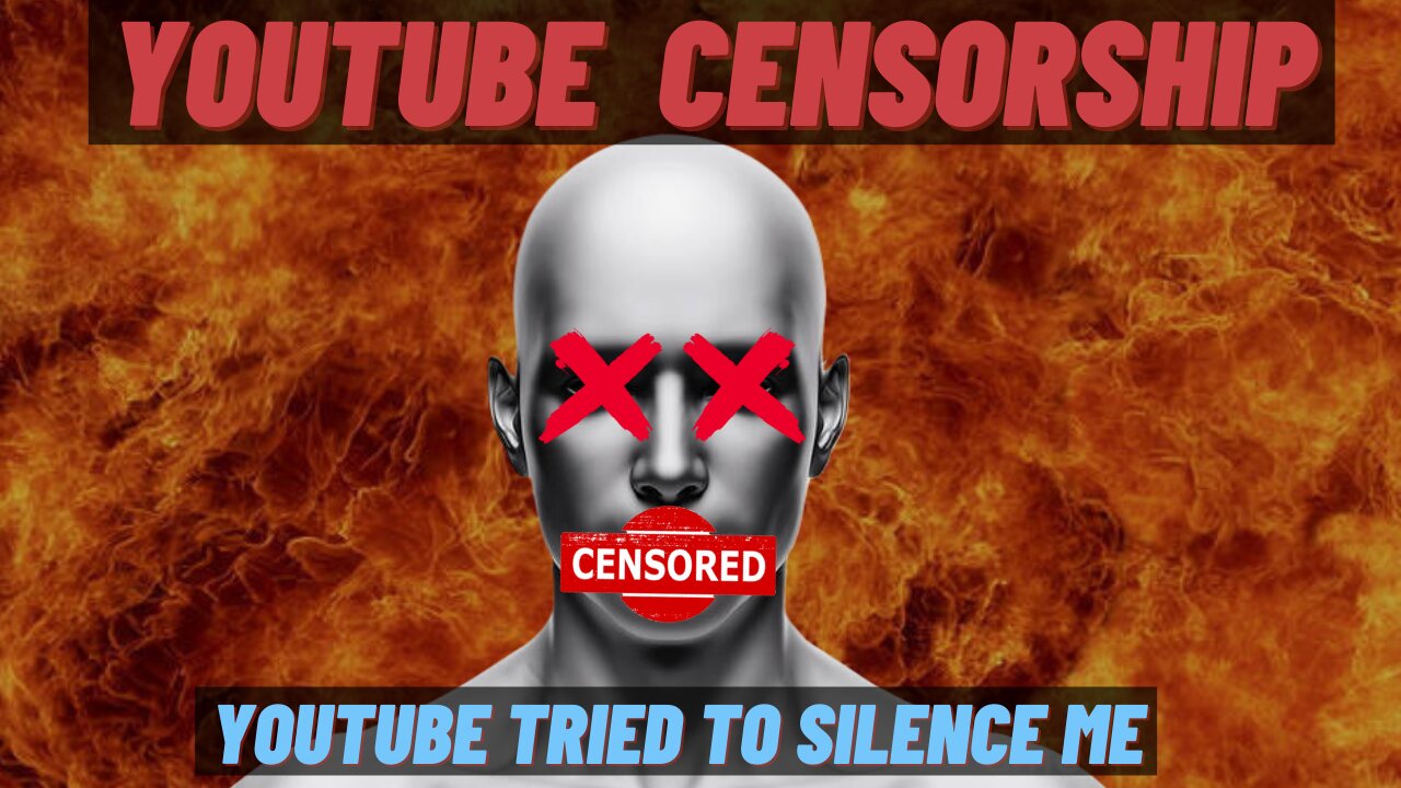 YouTube Censorship [ THEY TRIED TO SILENCE ME]