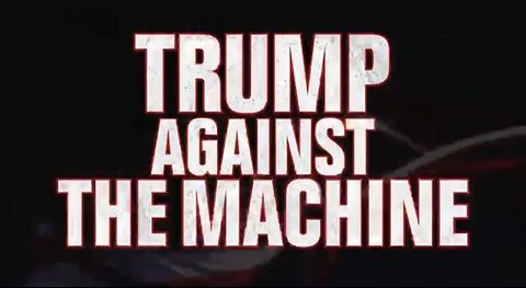 TRUMP AGAINST THE MACHINE