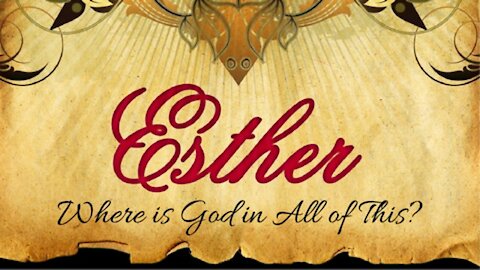 Esther - Where is God in all of this?