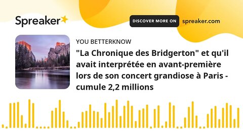 "La Chronique des Bridgerton" et qu'il avait interprétée en avant-première lors de son concert grand