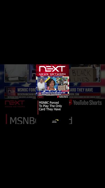 MSNBC Forced To Play The Only Card They Have #shorts