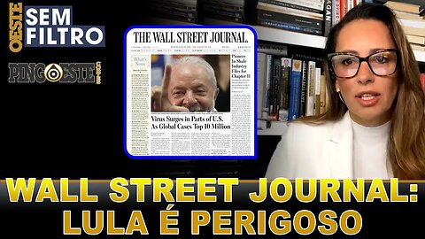 Lula no poder é perigoso alerta o Wall Street Journal [ANA PAULA HENKEL]