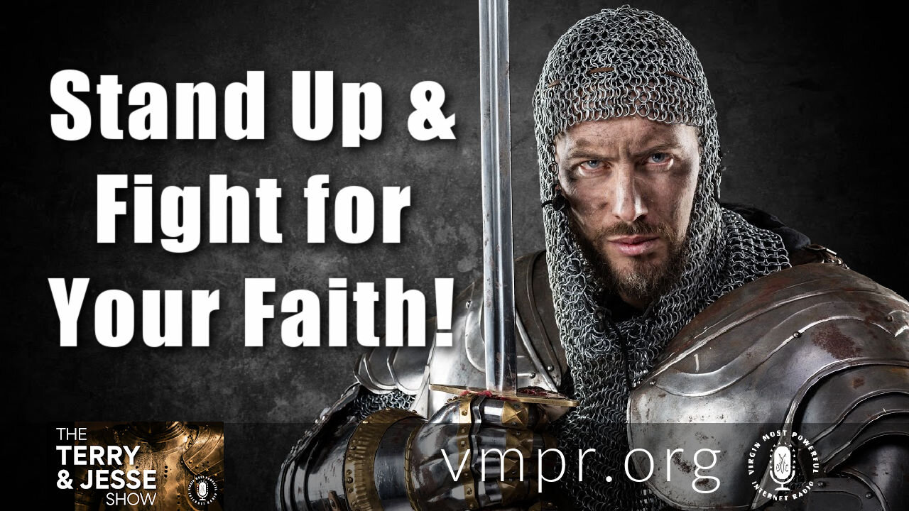 19 May 21, The Terry and Jesse Show: Stand Up and Fight for Your Faith!