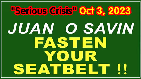Q+ Juan O Savin Oct 3 - Fasten Your Seatbelt