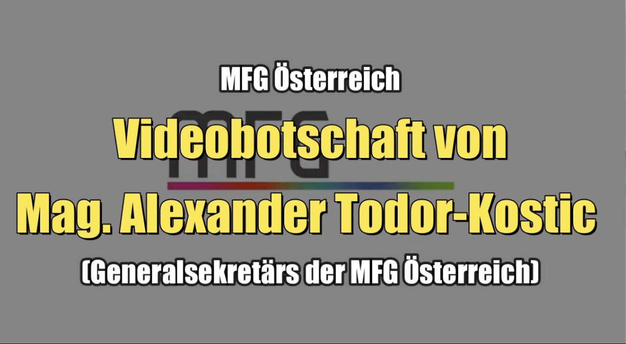 MFG Österreich: Videobotschaft von Mag. Alexander Todor-Kostic (29.03.2022)