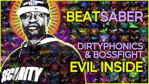(beat saber) dirtyphonics & bossfight - evil inside [mapper: timeweaver, simplymarvellous]