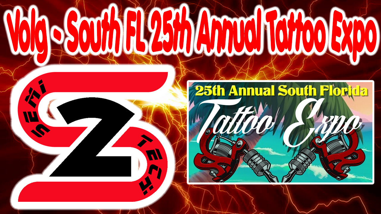 Vlog - 25th Annual South Florida Tattoo Expo 2022