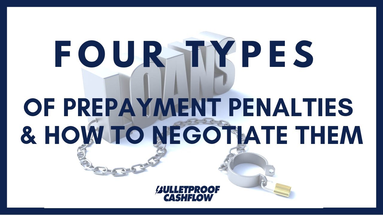 FOUR TYPES of Prepayment Penalties & How to Negotiate Them