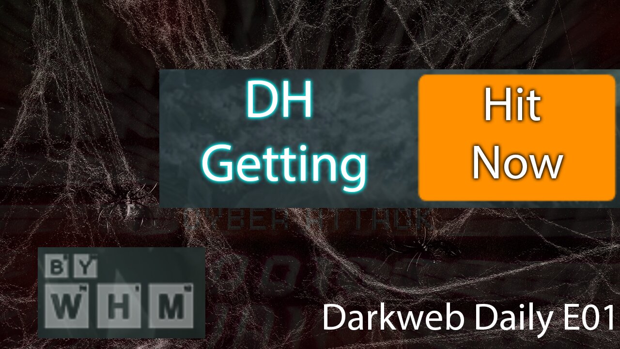 DH Getting Hit Now - Darkweb Daily E01