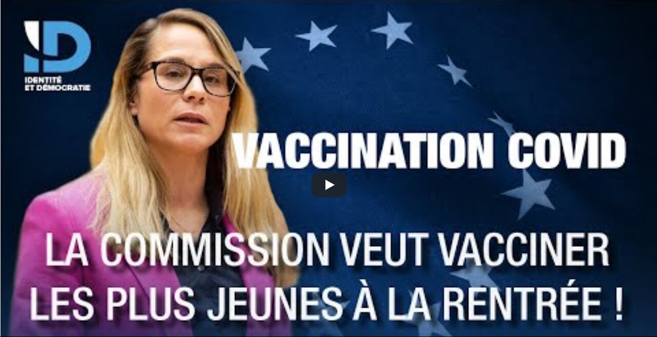 💉 Vaccination COVID des enfants la Commission veut vacciner les plus jeunes à la rentrée !