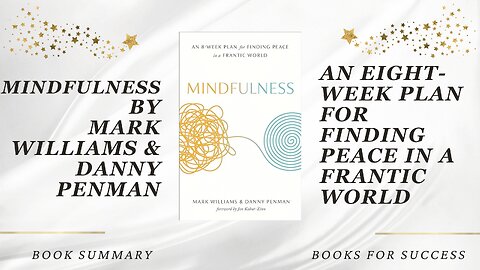 Mindfulness: An Eight-Week Plan for Finding Peace in a Frantic World by Mark Williams & Danny Penman