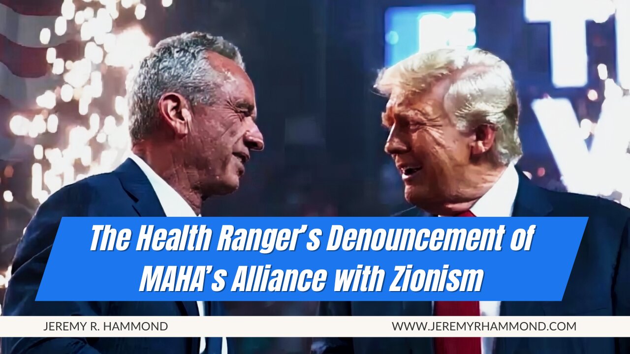 The Health Ranger’s Denouncement of MAHA’s Alliance with Zionism