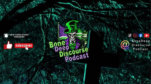 Bone Deep Discourse Podcast Ep.