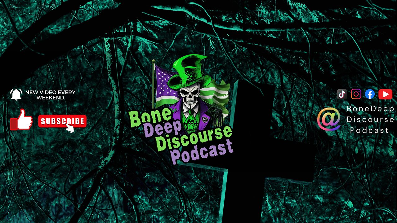 Bone Deep Discourse Podcast Ep.