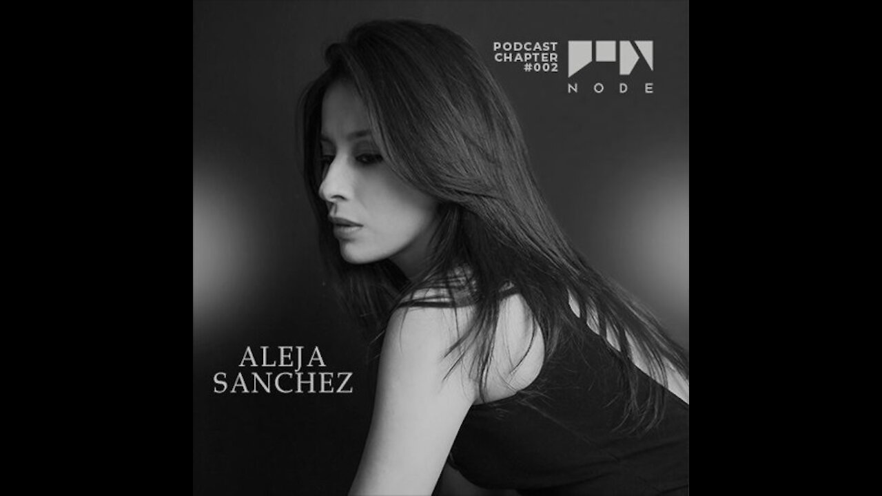 Aleja Sanchez @ NODE Podcast Chapter #002