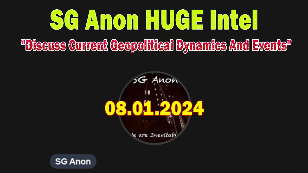 SG Anon HUGE Intel Aug 1: "Discuss Current Geopolitical Dynamics And Events"