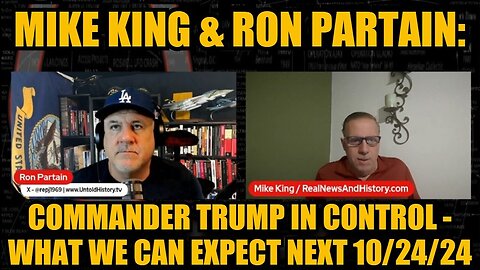 Mike King & Ron Partain: Commander Trump in Control - What We Can Expect Next 10/24/24