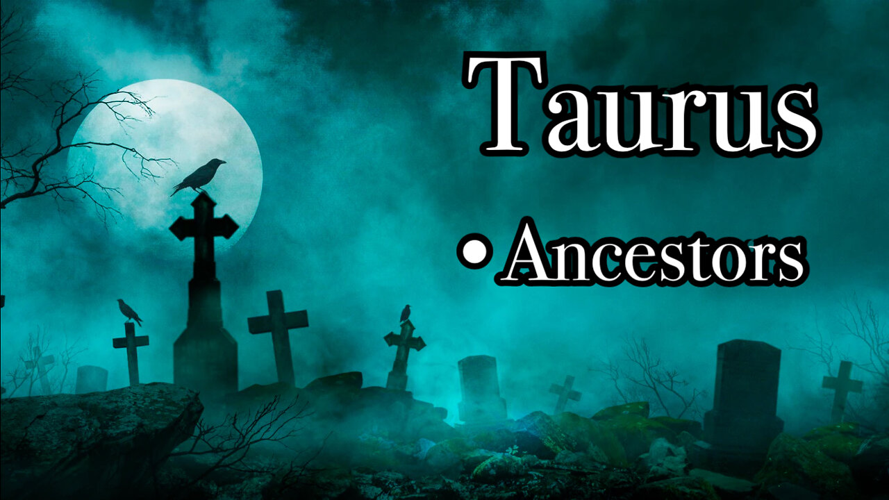 Taurus: Ancestors~ Sacred Union~ Miracle of Forgiveness!