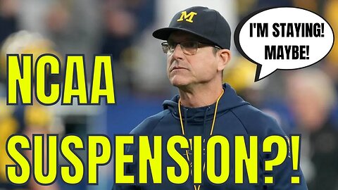 Michigan's Jim Harbaugh FACING NCAA Suspension?! Leaves Door OPEN for NFL Return!