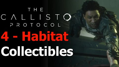 The Callisto Protocol - Chapter 4 - Habitat Collectibles