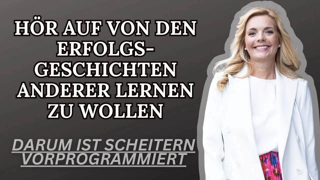 DIE ERFOLGSGESCHICHTEN ANDERER BRINGEN DICH ZUM SCHEITERN!! HIER IST WARUM! SCHAU BIN ZUM ENDE!!