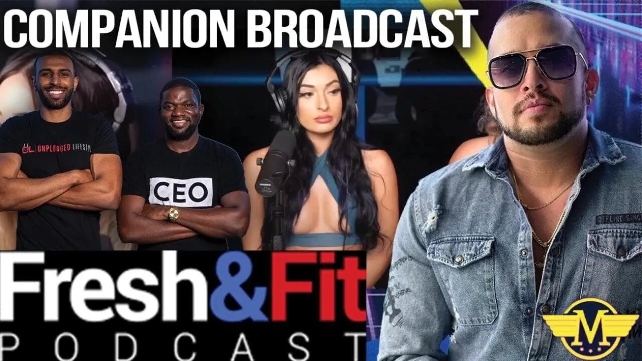 @FreshFitMiami Companion Broadcast