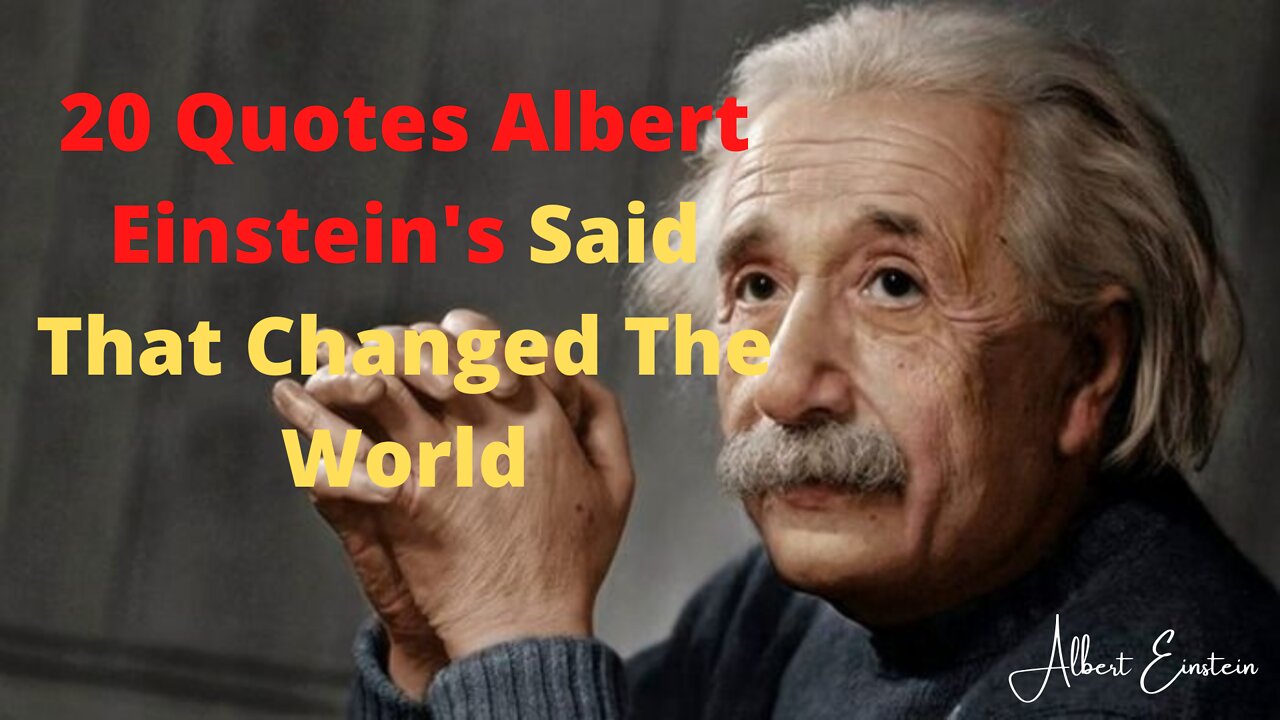 20 Quotes Albert Einstein's Said That Changed The World