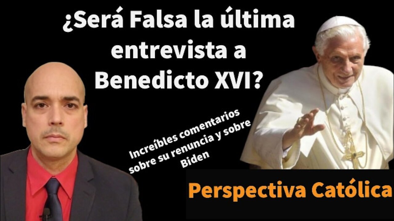 🤷‍♂️ ¿Será Falsa la Ultima Entrevista a Benedicto XVI? 🤔 con Luis Roman