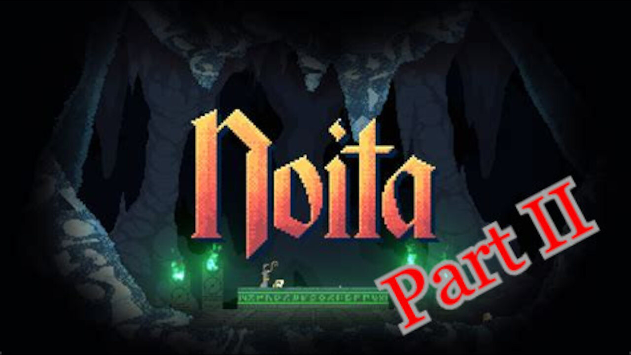 Noita - Part 2