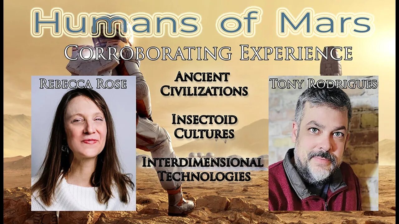 REBECCA ROSE & TONY RODRIGUES - Corroborating Experience on Mars ~ Dec 19 2022