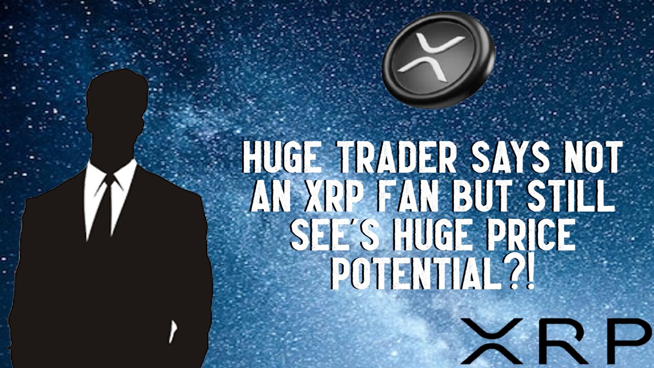 HUGE TRADER Says Not An XRP Fan But See's HUGE PRICE POTENTIAL?!