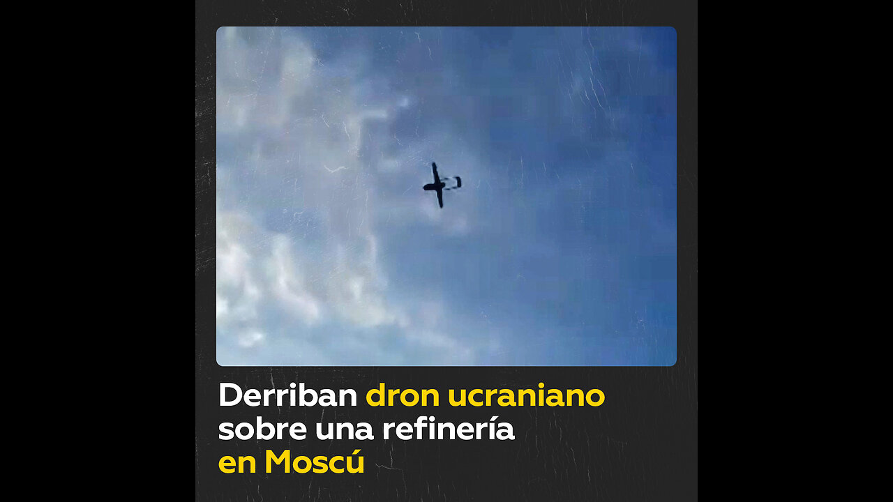 Rusia derriba un dron ucraniano sobre una refinería de petróleo en Moscú