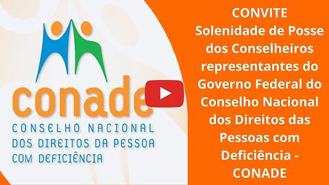 Convite para Posse dos Conselheiros do Governo Federal do CONADE