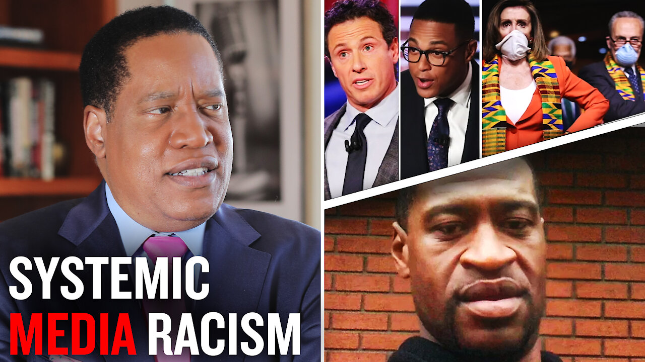 Why the Media Uses George Floyd for their Systemic Racism Narrative | Larry Elder