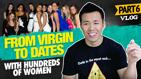 My Journey From Almost Virgin To Dates With Hundreds of Women Part 6 Vlog