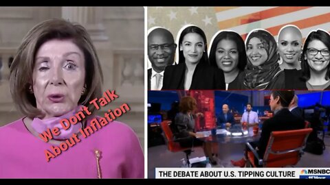 Bernie/The Squad Are Done, Nancy Says Inflation Is No Concern, MSDNC Pundits On U.S Tipping Culture