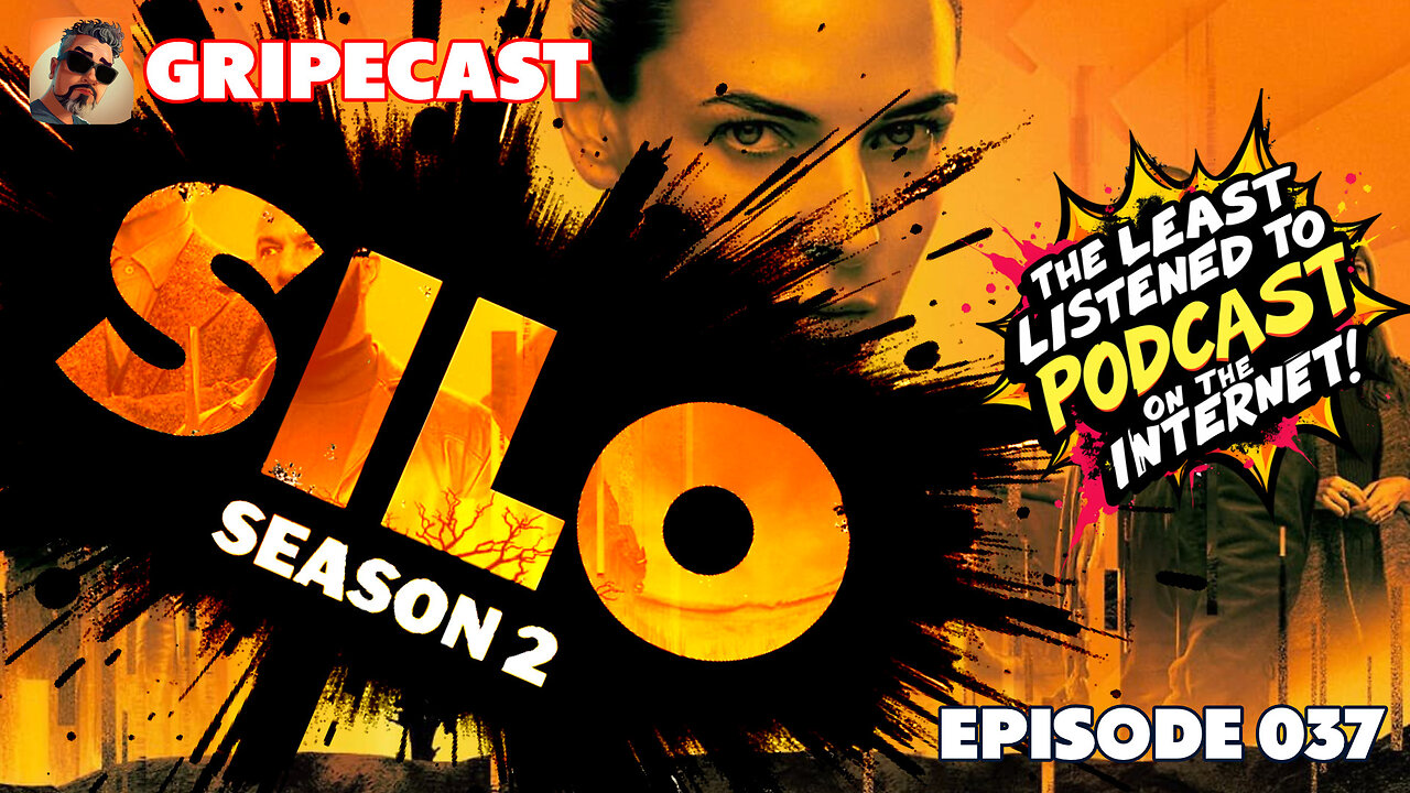 GripeCast Episode 037 — Silo Season 2 Is Coming, Let's Discuss!