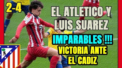 LUIS SUAREZ con otros 2 GOLES empuja al ATLÉTICO a una importante VICTORIA ante el CÁDIZ