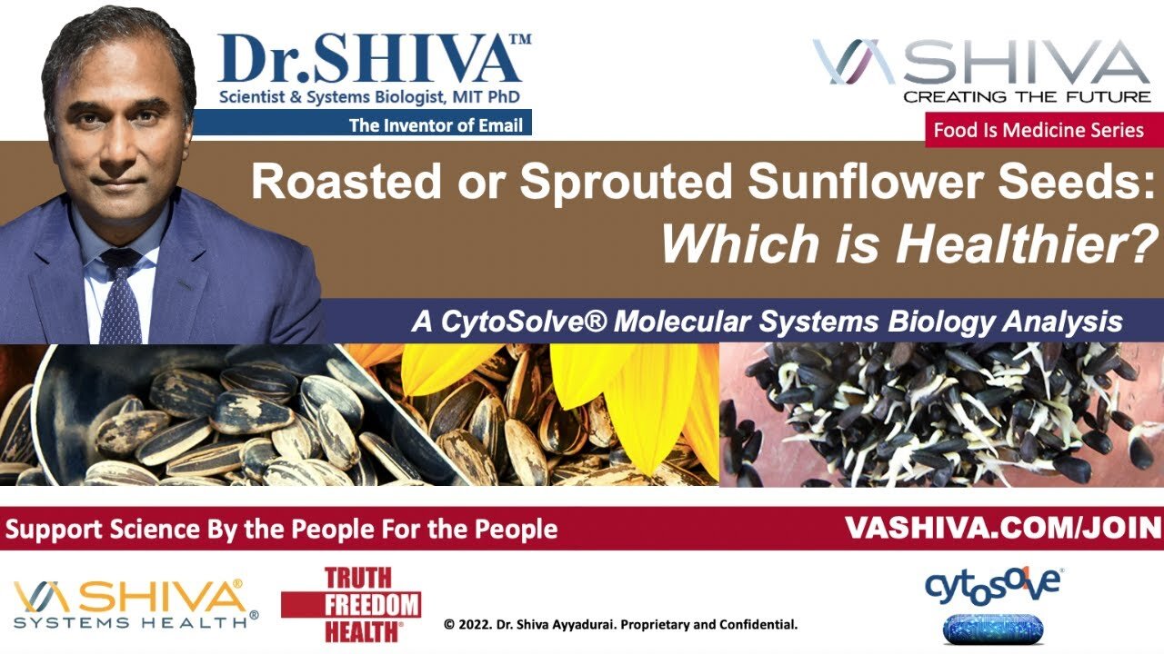 Dr.SHIVA LIVE: Roasted or Sprouted Sunflower Seeds. Which is Healthier?