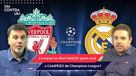 "Nesse Liverpool x Real Madrid, o FAVORITO pra SER CAMPEÃO é o..." Veja DEBATE sobre a Champions!