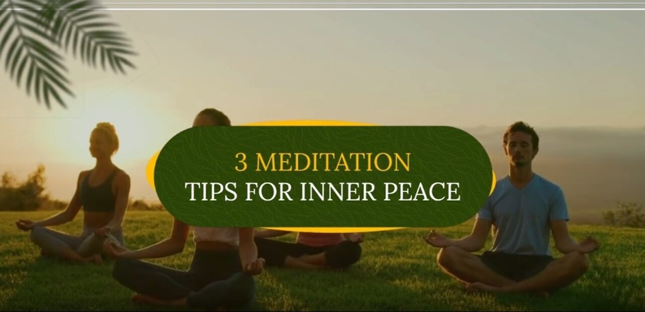 3 MEDITATION tips for inner peace