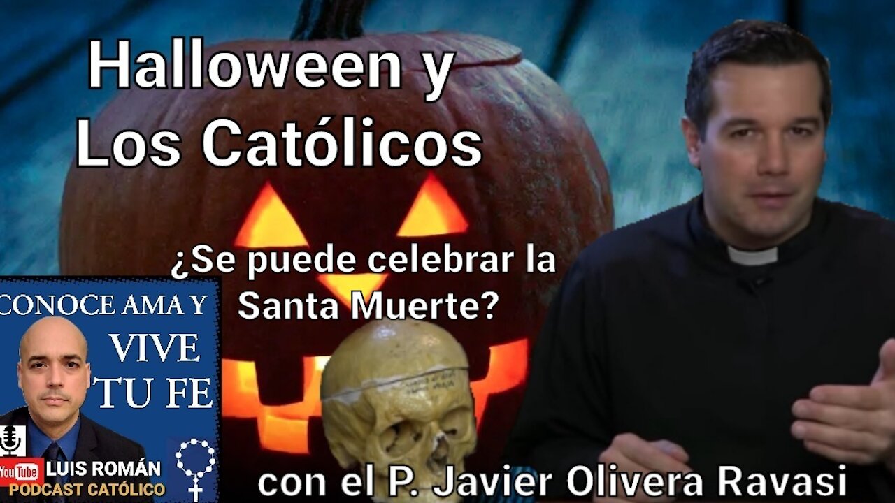 🎃 HALLOWEEN, Veneración a LA MUERTE y Los Católicos 💀con el Padre Javier Olivera Ravasi y Luis Roman