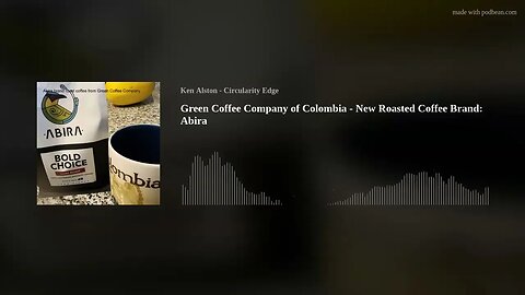 Green Coffee Company of Colombia - New Roasted Coffee Brand: Abira