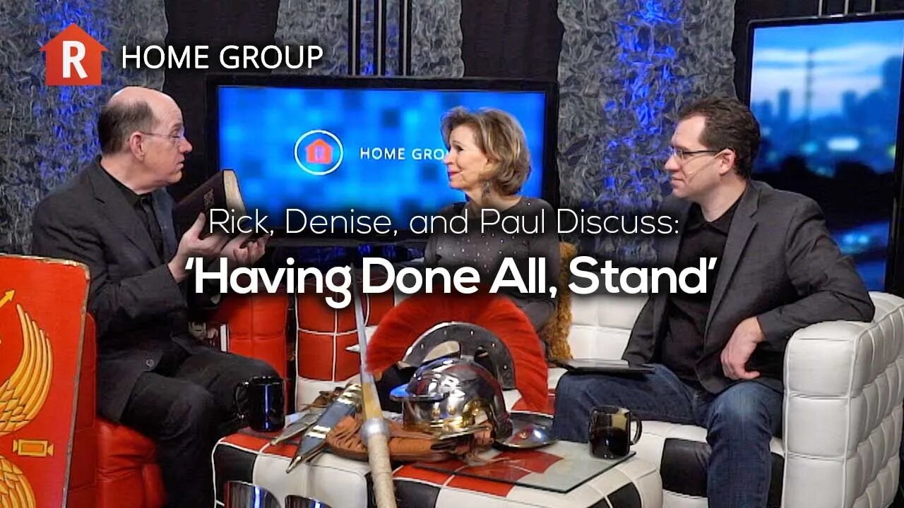 ‘Having Done All, Stand’ — Home Group