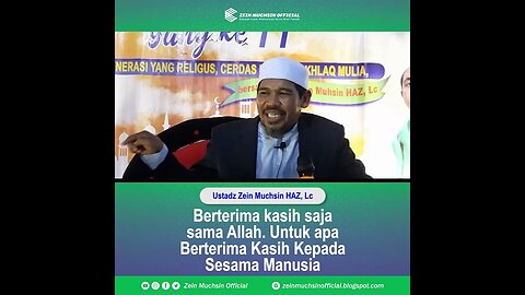 Untuk Apa Berterima Kasih Kepada Selain Allah - Ustadz Zein Muchsin