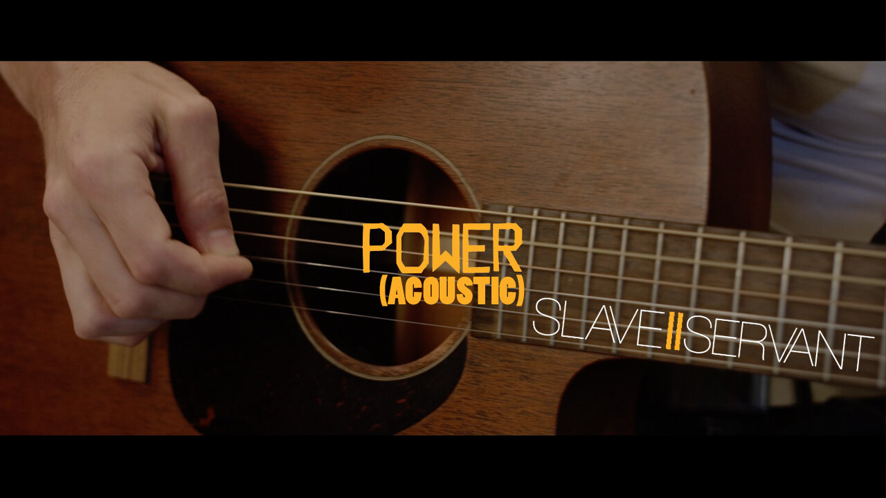 Slave Two Servant "Power (Acoustic)" - Official Music Video