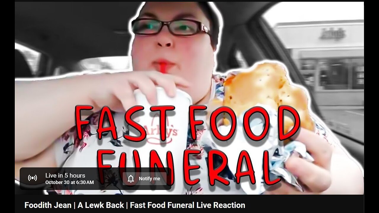 10-30-2024 The YouTube Underground "Foodith Jean A Look Back Fast Food Funeral" w/ live chat (starts at 3:05:00)