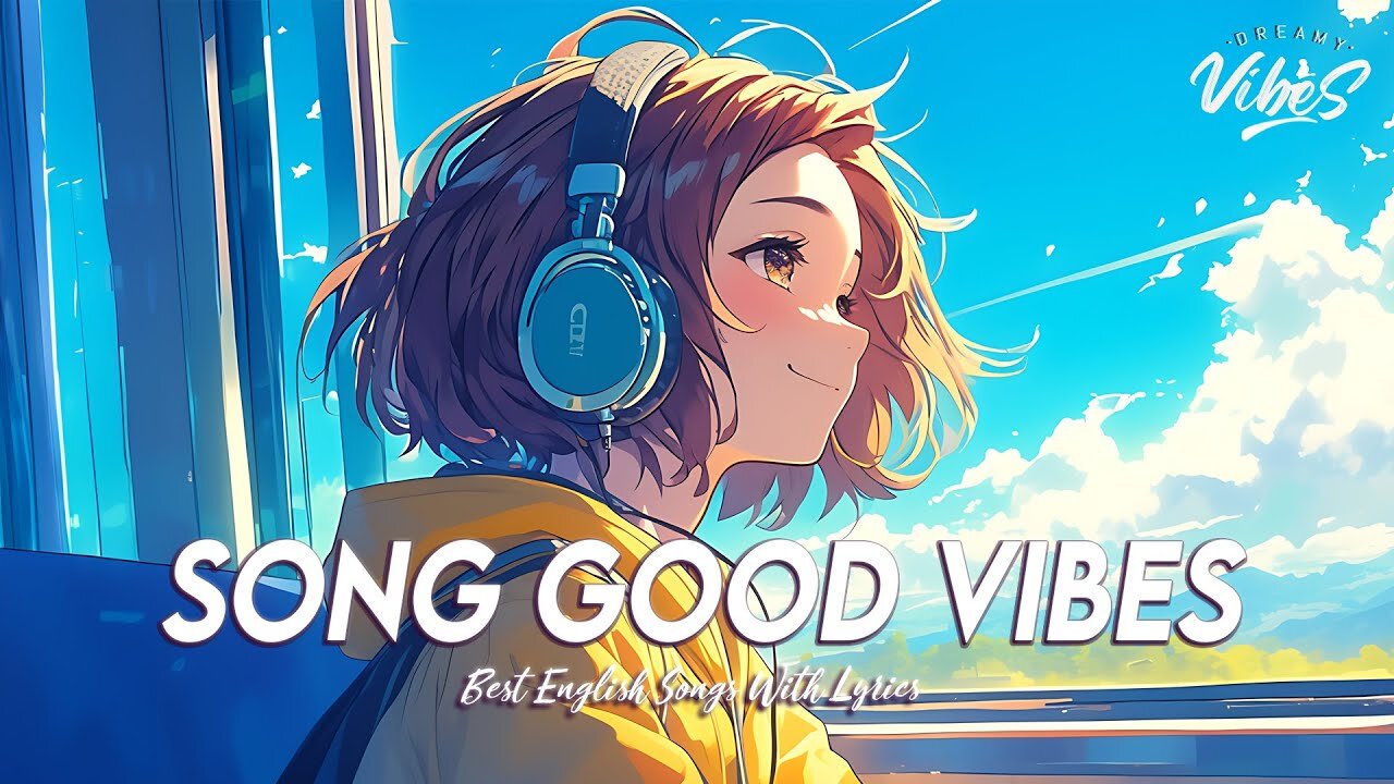 Song Good Vibes 🍀 Chill Spotify Playlist Covers Latest English Songs With Lyrics