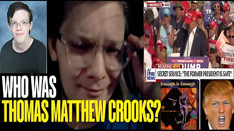 The Donald Trump "Perpetrator" Identified As Thomas Matthew Crooks